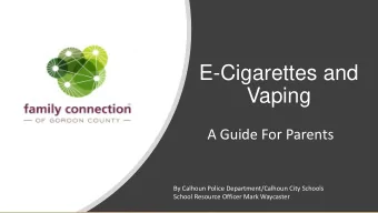 E-Cigarettes and  Vaping  A Guide For Parents  By Calhoun Police Department/Calhoun City Schools