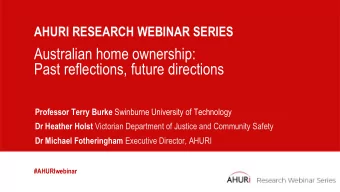 Australian home ownership:  Past reflections, future directions Professor Terry Burke Swinburne
