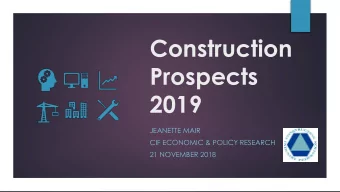Prospects  2019  JEANETTE MAIR  CIF ECONOMIC &amp; POLICY RESEARCH  21 NOVEMBER 2018  2  Economic