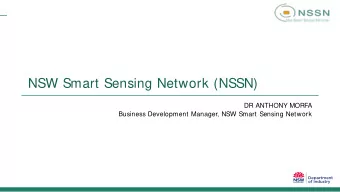 NSW Smart Sensing Network (NSSN)  DR ANTHONY MORFA  Business Development Manager, NSW Smart Sensing