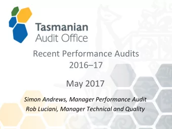 2016  17  May 2017  Simon Andrews, Manager Performance Audit Rob Luciani, Manager Technical and