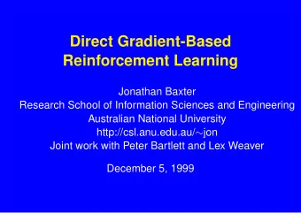 Direct Gradient-Based  Reinforcement Learning  Jonathan Baxter  Research School of Information