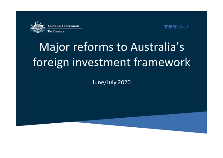 major reforms to australia s foreign investment framework