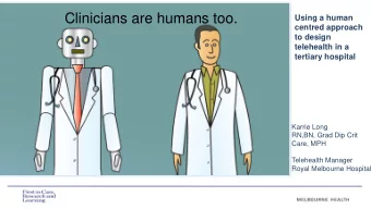 Clinicians are humans too.  Using a human  centred approach  to design  telehealth in a  tertiary
