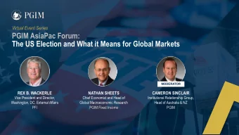 PGIM AsiaPac Forum:  The US Election and What it Means for Global Markets  MODERATOR  REX B.