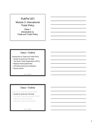 PubPol 201  Module 3: International  Trade Policy  Class 1  Introduction to  Trade and Trade Policy