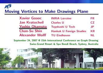 Moving Vertices to Make Drawings Plane  Xavier Goaoc  INRIA Lorraine  FR  Jan Kratochv  l