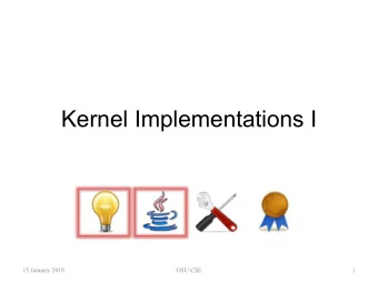 Kernel Implementations I  15 January 2019  OSU CSE  1  So, Whats Inside the Computer?