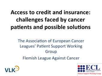 Access%to%credit%and%insurance:%  challenges%faced%by%cancer% pa6ents%and%possible%solu6ons !