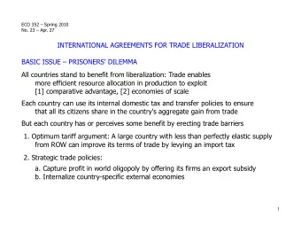 INTERNATIONAL AGREEMENTS FOR TRADE LIBERALIZATION  BASIC ISSUE  PRISONERS' DILEMMA  All