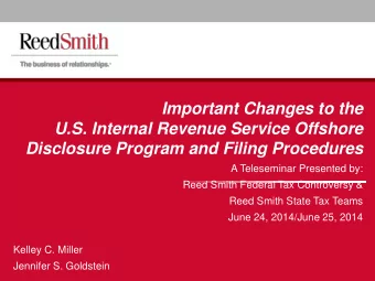 Important Changes to the  U.S. Internal Revenue Service Offshore  Disclosure Program and Filing