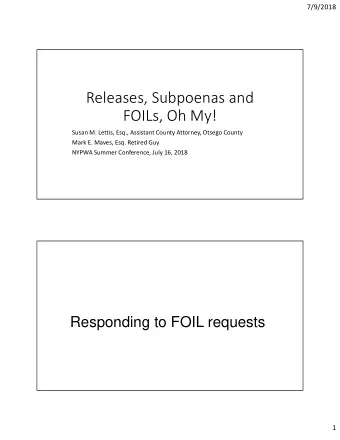 Releases, Subpoenas and  FOILs, Oh My!  Susan M. Lettis, Esq., Assistant County Attorney, Otsego