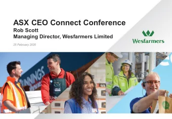 ASX CEO Connect Conference  Rob Scott  Managing Director, Wesfarmers Limited  25 February 2020  Our