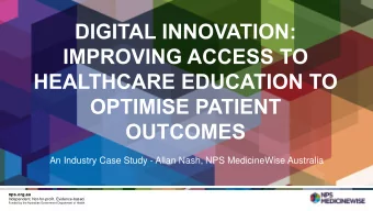 An Industry Case Study - Allan Nash, NPS MedicineWise Australia  nps.org.au  Independent.