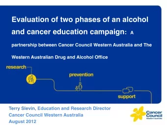Evaluation of two phases of an alcohol and cancer education campaign : A  partnership between