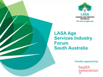 LASA Age  Services Industry  Forum  South Australia  Proudly supported by:  Housekeeping