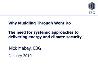 Nick Mabey, E3G  January 2010  Outline    Introduction    Systems Challenges in Day to Day