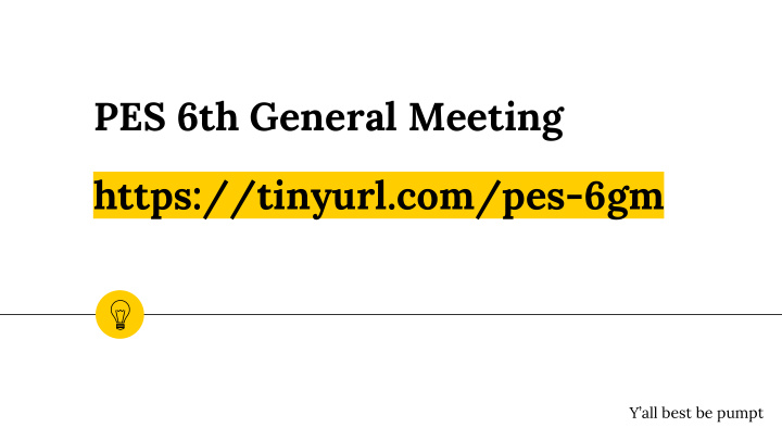 pes 6th general meeting https tinyurl com pes 6gm