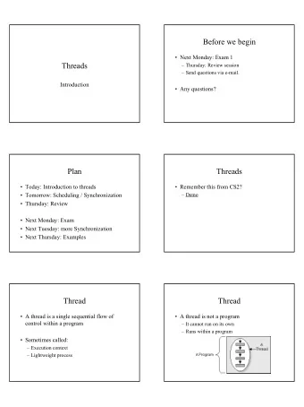 Before we begin   Next Monday: Exam 1  Threads   Thursday: Review session   Send questions