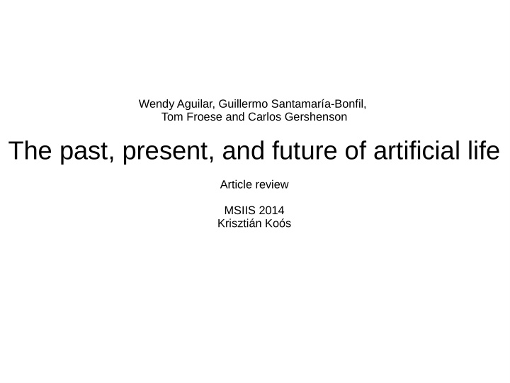 the past present and future of artificial life
