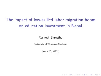 The impact of low-skilled labor migration boom  on education investment in Nepal  Rashesh Shrestha