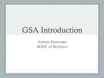 GSA Introduction J OSEPH Z ENNAMO SUNY AT B UFFALO GSA O FFICERS  Brian Tice, MINERvA,  Rutgers