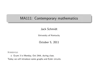 MA111: Contemporary mathematics  .  Jack Schmidt  University of Kentucky  October 5, 2011