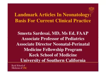 Landmark Articles In Neonatology:  Basis For Current Clinical Practice  Smeeta Sardesai, MD, Ms Ed,