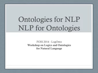 Ontologies for NLP  NLP for Ontologies  FOIS 2014 - LogOnto  Workshop on Logics and Ontologies for