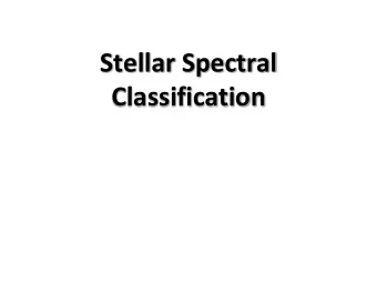 Stellar Spectral Classification  Literature The bible :  Stellar Spectral Classification ,