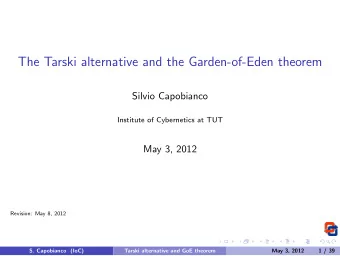 The Tarski alternative and the Garden-of-Eden theorem  Silvio Capobianco  Institute of Cybernetics