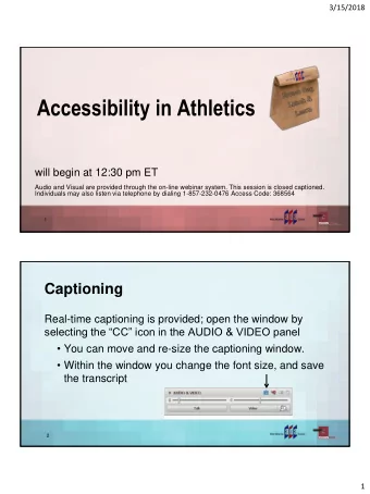 Accessibility in Athletics  will begin at 12:30 pm ET  Audio and Visual are provided through the