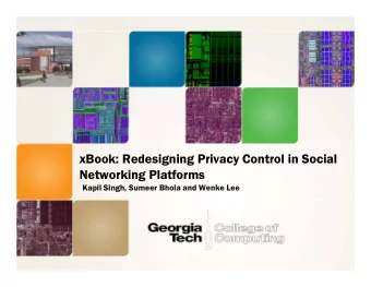 xBook: Redesigning Privacy Control in Social  xBook: Redesigning Privacy Control in Social