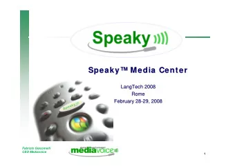 Speaky   Media Center  Media Center  Speaky  LangTech 2008  LangTech 2008  Rome  Rome
