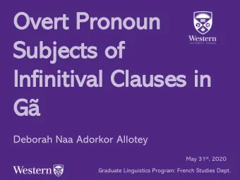 Overt Pro  ronoun  Subjects of  f  In  Infinitival Cla  lauses in  in  G  G  Deborah Naa