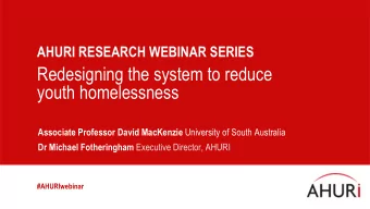 Redesigning the system to reduce  youth homelessness Associate Professor David MacKenzie University