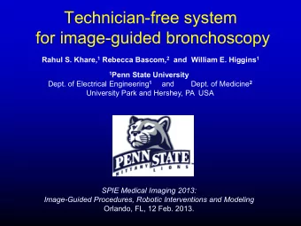 Technician-free system  for image-guided bronchoscopy Rahul S. Khare, 1 Rebecca Bascom, 2 and