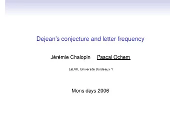 Dejeans conjecture and letter frequency  Jrmie Chalopin  Pascal Ochem  LaBRI, Universit