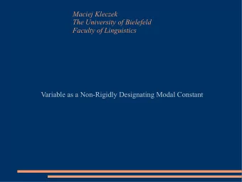 Maciej Kleczek  The University of Bielefeld  Faculty of Linguistics  Variable as a Non-Rigidly