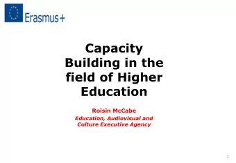 Education  Roisin McCabe  Education, Audiovisual and  Culture Executive Agency  1  OUTLINE