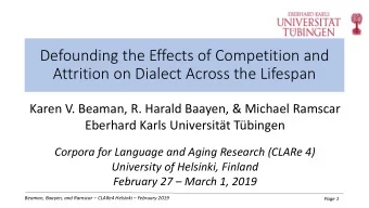 Defounding the Effects of Competition and  Attrition on Dialect Across the Lifespan  Karen V.
