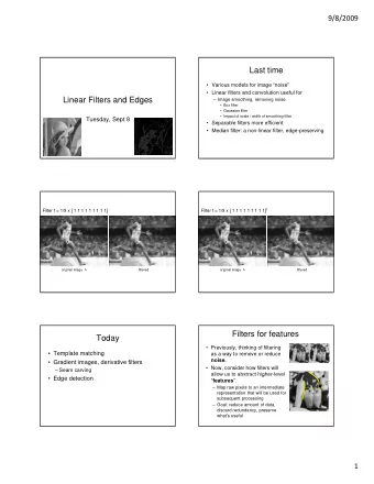 f*g=?  f g ?  f g ?  f*g=?  original image  h  filtered  original image  h  filtered  Filters for