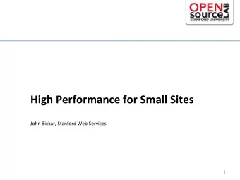 High  Performance  for  Small  Sites      John  Bickar,  Stanford  Web