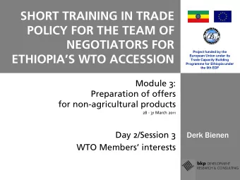 POLICY FOR THE TEAM OF  NEGOTIATORS FOR  Project funded by the  ETHIOPIAS WTO ACCESSION