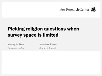 Picking religion questions when  survey space is limited  Kelsey Jo Starr  Jonathan Evans  Research