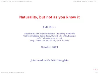 Naturality, but not as you know it  Ralf Hinze  Department of Computer Science, University of