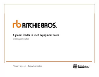 A global leader in used equipment sales  Investor presentation  February 27, 2015  Q4/14