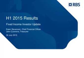 H1 2015 Results  Fixed Income Investor Update  Ewen Stevenson, Chief Financial Officer  John