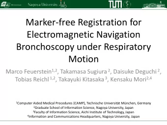 Marker-free Registration for  Electromagnetic Navigation  Bronchoscopy under Respiratory  Motion