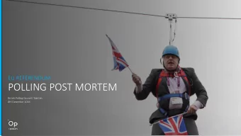 POLLING POST MORTEM  British Polling Council / NatCen  8th December 2016  FINAL POLLS Modal